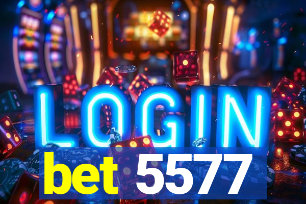 bet 5577